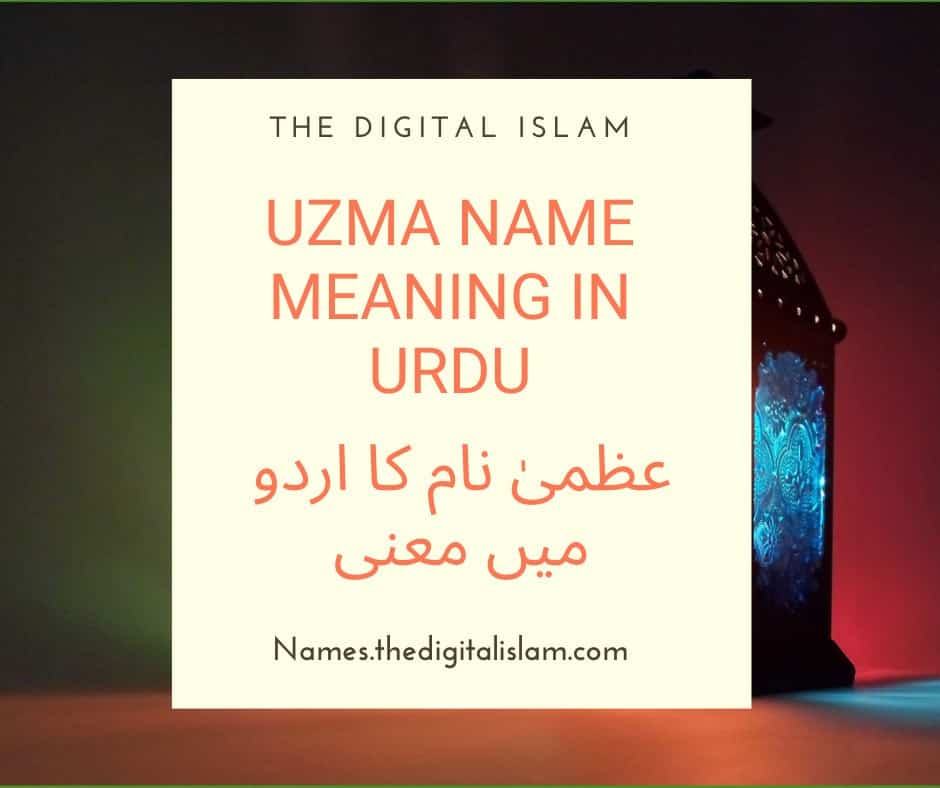 Uzma Name Meaning In Urdu