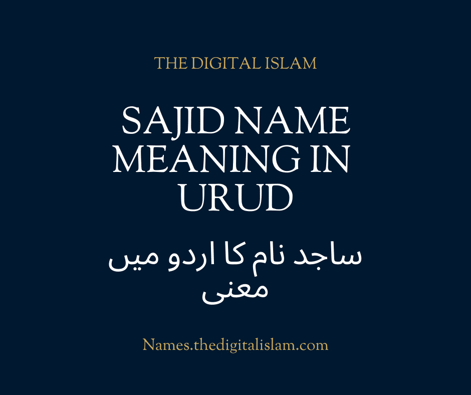 Sajid Name Meaning In Urdu